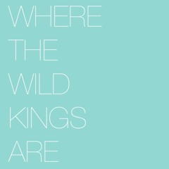 Where The Wild Kings Are