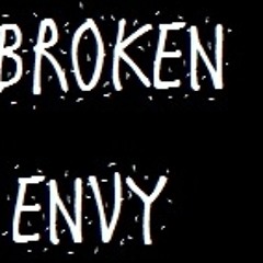 Broken Envy
