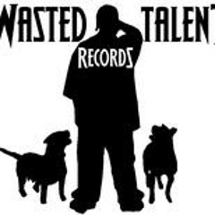 WASTED TALENT RECORDS ENT