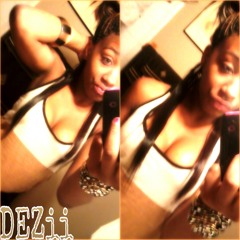 Its Dezii Baybeeeh(: