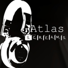 Atlas Screams
