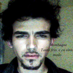 Tanto frio e eu sinto medo