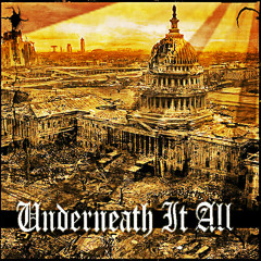 UNDERNEATH IT ALL