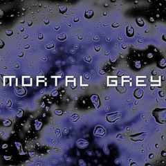 Mortal Grey