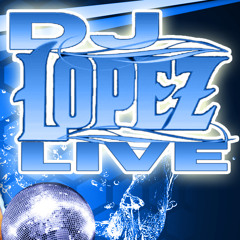Dj-Lopez Live