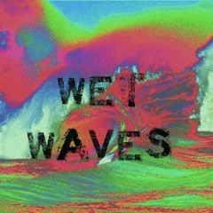 Wet Waves