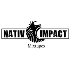 NATIV IMPACT mixtapes