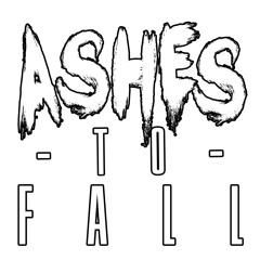 Ashes To Fall