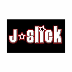 J*Slick