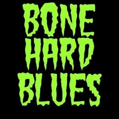 Bone Hard Blues