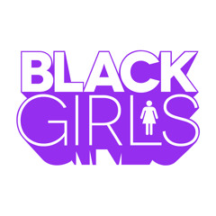 Black Girls