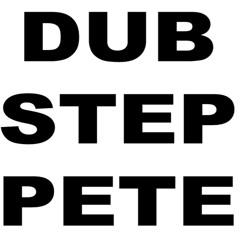 Dubstep Pete (Piana P.T.)