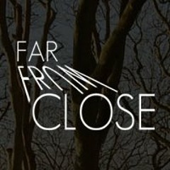 Far From Close