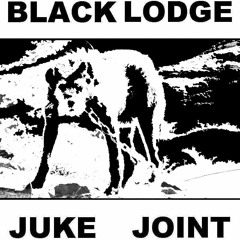 Black Lodge Juke Joint