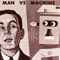 Man vs. The Machine