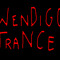 Wendigo Trance