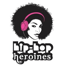 Hip Hop Heroines