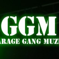 G.G.M (GarageGangMuzik)
