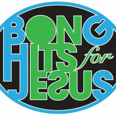 BongHitsForJesus