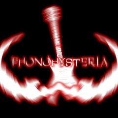 Phonohysteria