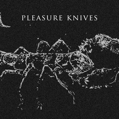 Pleasure Knives