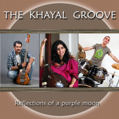 THE KHAYAL GROOVE