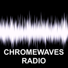 CHROMEWAVES RADIO