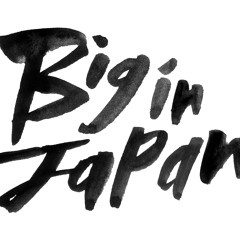 Big In Japan