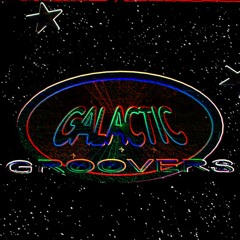 GALACTIC GROOVERS