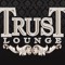 TRUST LOUNGE
