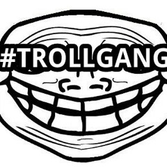 trollgangorfuckyou