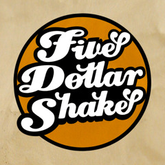 FiveDollarShake