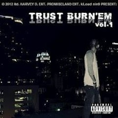 TRUST BURN'EM