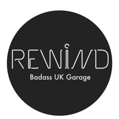 ReWind | Badass UK Garage