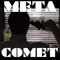 Meta Comet
