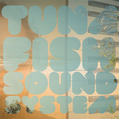 Tuna Fish Sound System