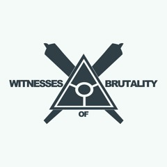 Witnesses Of Brutality