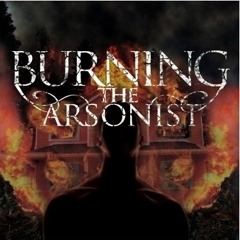 Burning the Arsonist