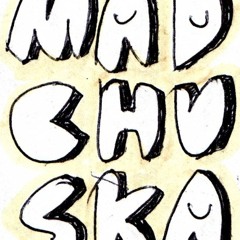 #madchuska