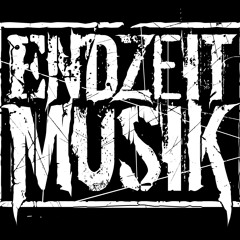 Endzeit Musik