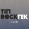 Timrocktek live