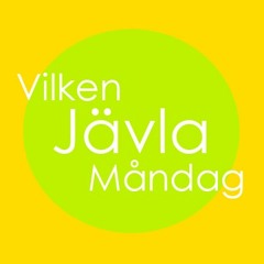 Vilken Javla Mandag