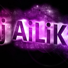 Dj AiLiKe