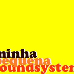minha pequena soundsystem