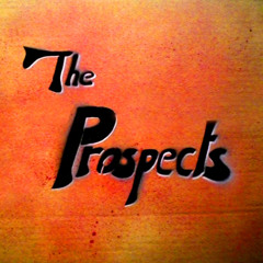 The Prospects.