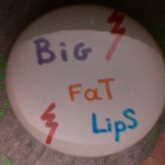 big fat lips