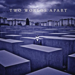 Two Worlds Apart