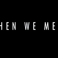 When_We_Meet
