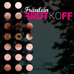 Fräulein Frutkoff
