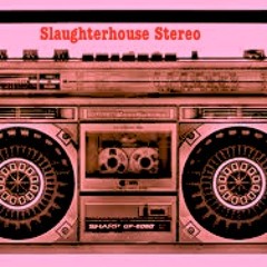 Slaughterhouse Stereo